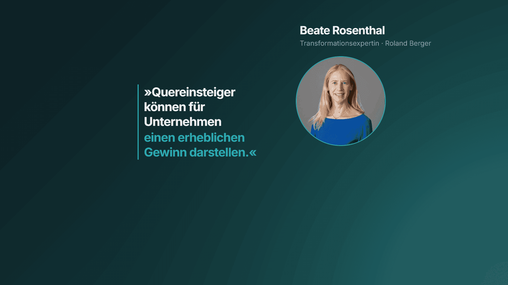 Beate Rosenthal über Quereinsteiger